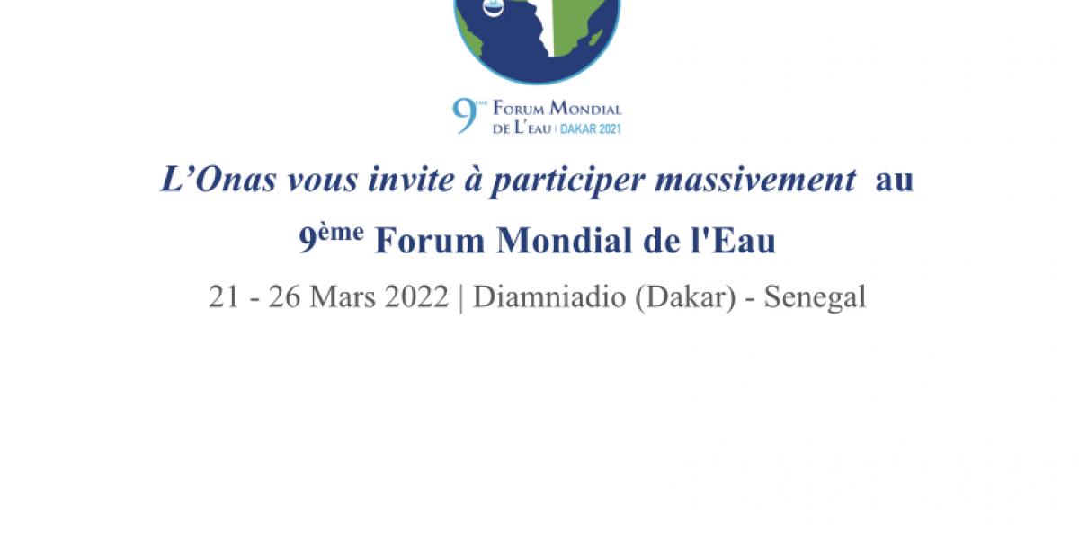 L’Onas vous invite à participer massivement  au 9ème Forum Mondial de l'Eau